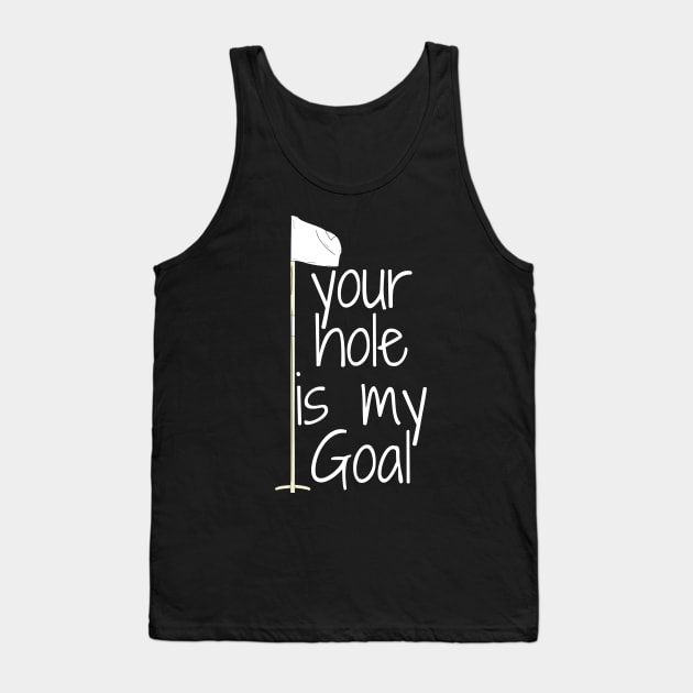 your hole is my Goal Tank Top by mdr design